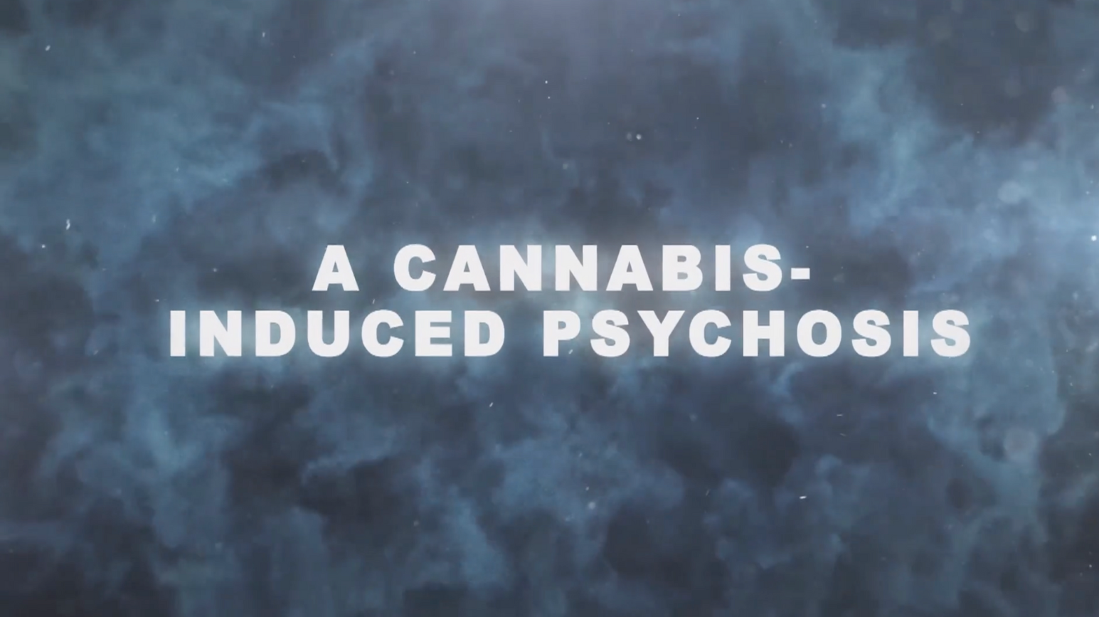 Cannabis induced psychosis bryn spejcher speaks out